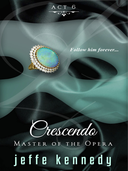 Title details for Master of the Opera, Act 6 by Jeffe Kennedy - Available